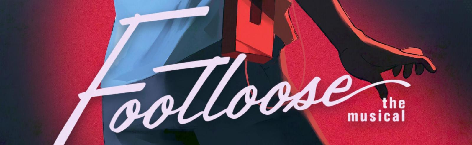 Graphic of person's hip with words Footloose, the musical in the foreground.